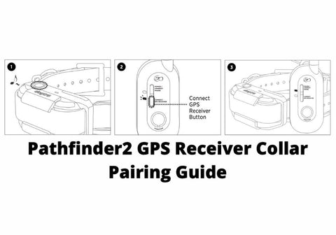 Pathfinder2 GPS Receiver Collar Pairing Guide