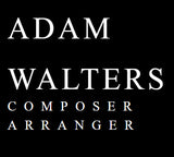 Adam Walters -  Composer/Arranger