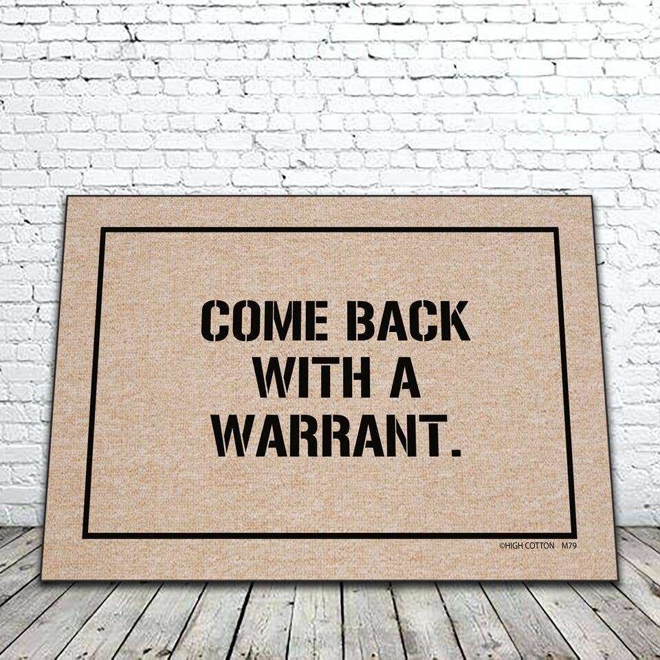 Come Back With a Warrant Mat