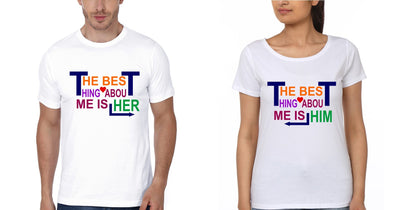 The Best Thing About Me Is Him her Couple Half Sleeves T-Shirts -FunkyTees
