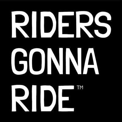RIDERS GONNA RIDE®