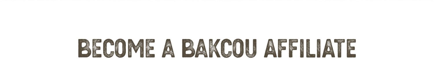 Become a Bakcou Affiliate