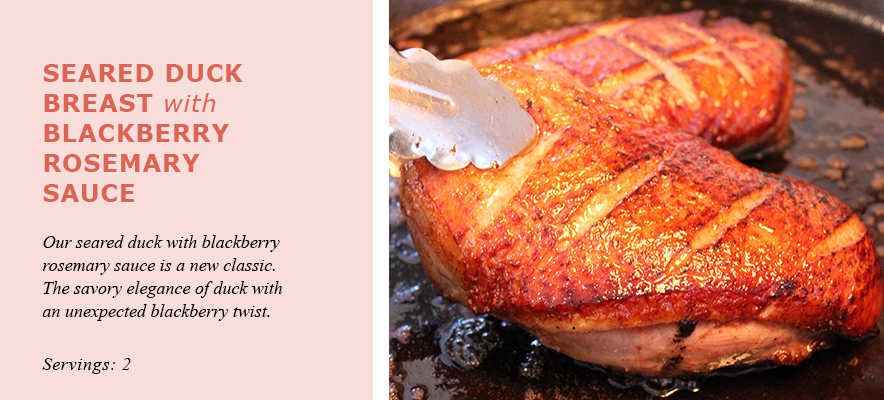 Seared Duck Breast with Blackberry Rosemary Sauce