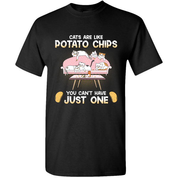 Cats are Like Potato Chips, You can't have Just One! Adult Standard Unisex Tee
