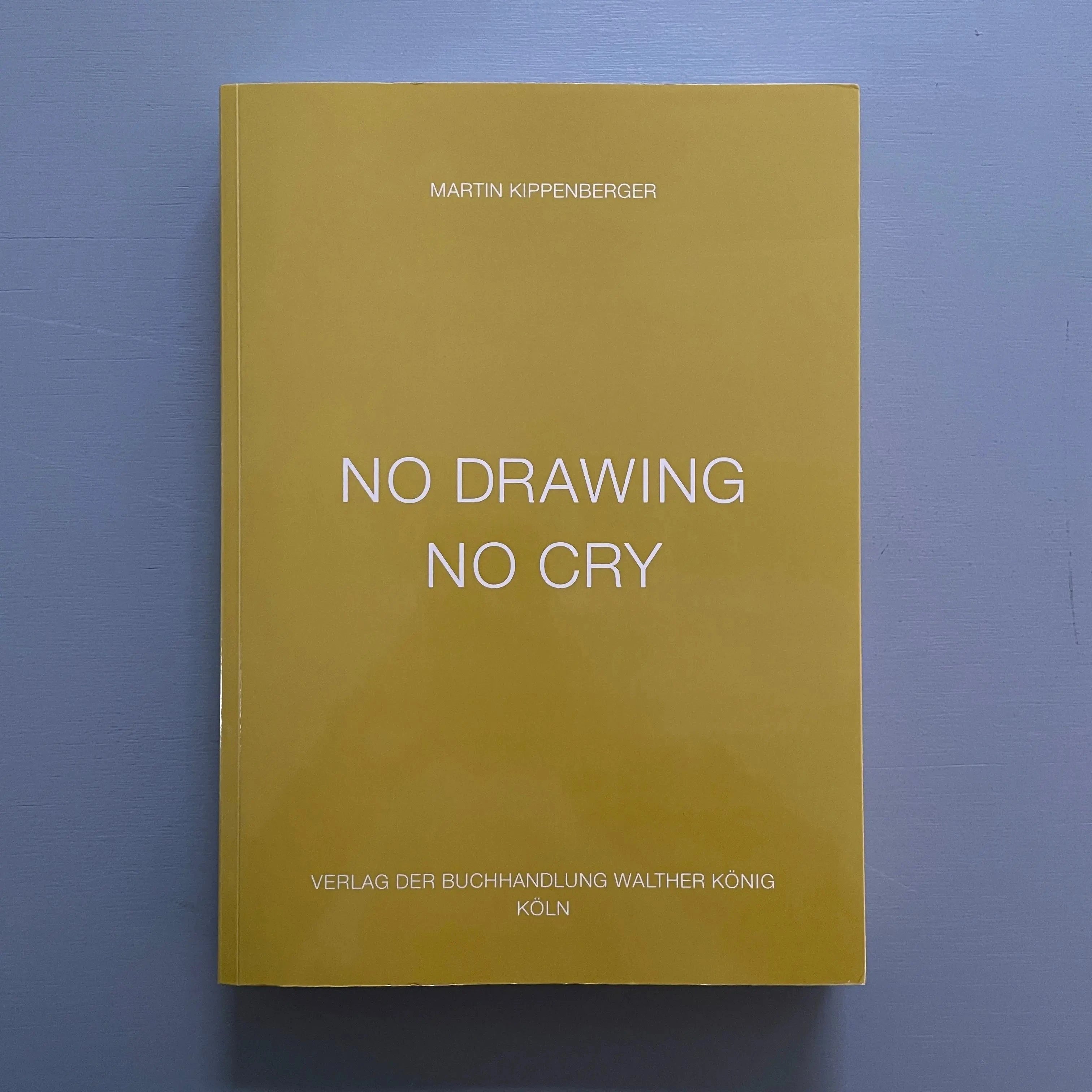 Martin Kippenberger - No Drawing No Cry - König 2020