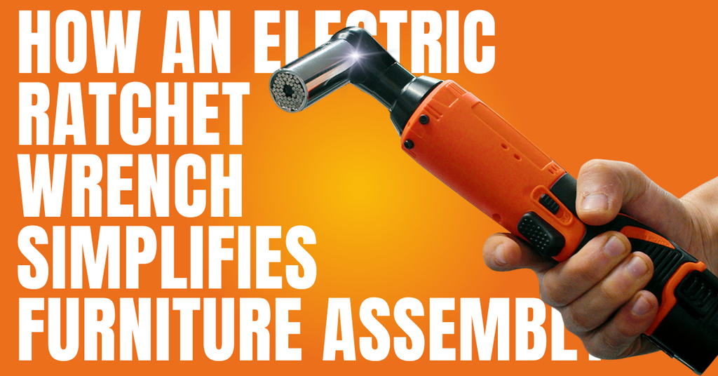DIY Projects Made Easy: How an Electric Ratchet Wrench Simplifies Furniture Assembly