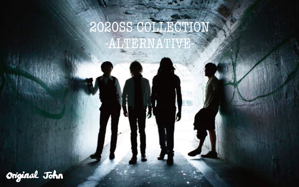 "Original John" 2020SS COLLECTION「ALTERNATIVES」