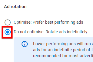 Select "Do not optimise: Rotate ads indefinitely" if you want to manually A/B test your ads