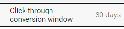 Default click-through conversion window is 30 days in Google Ads