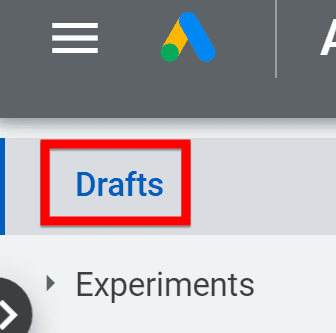Where to click to create a Campaign Draft in Google Ads