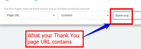 gtm trigger will fire when part of url contains thank-you
