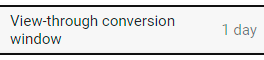 Default view-through conversion window is 1 day in Google Ads