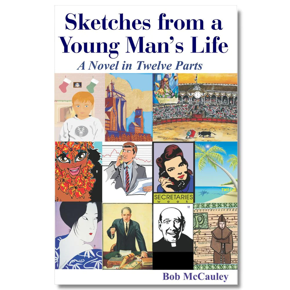 SKETCHES FROM A YOUNG MAN’S LIFE: A NOVEL IN TWELVE PARTS