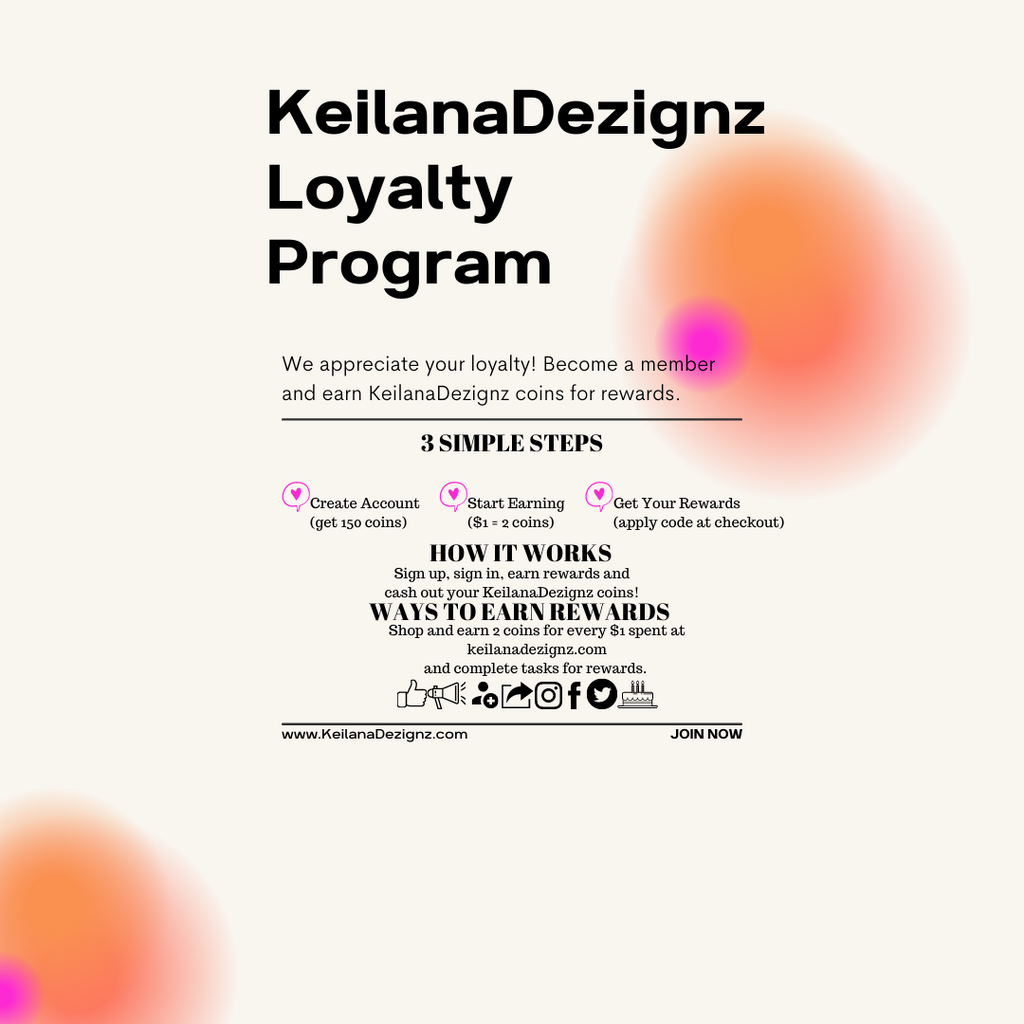 KEILANADEZIGNZ LOYALTY PROGRAM