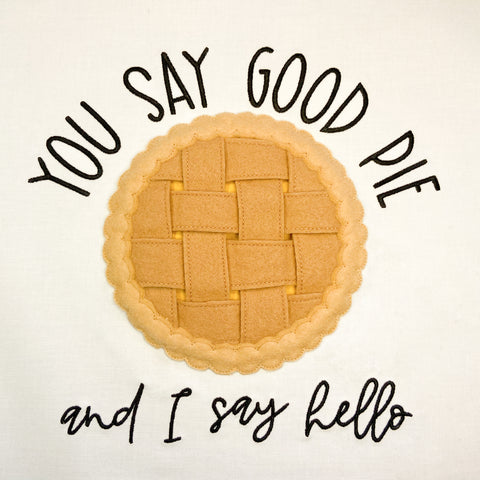you say good pie and i say hello 