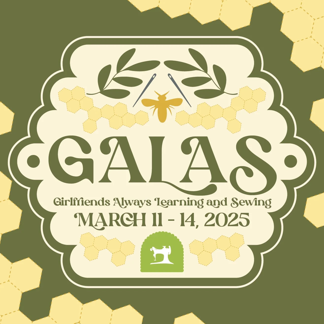 GALAS by Girlfriends: Girlfriends Always Learning and Sewing (March 11-14, 2025)