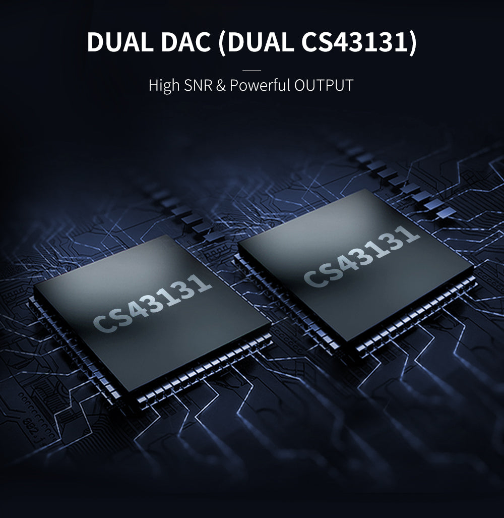 DUAL DAC (DUAL CS43131) High SNR & Powerful OUTPUT