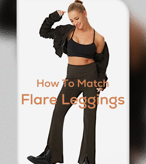 How To Match Flare Leggings