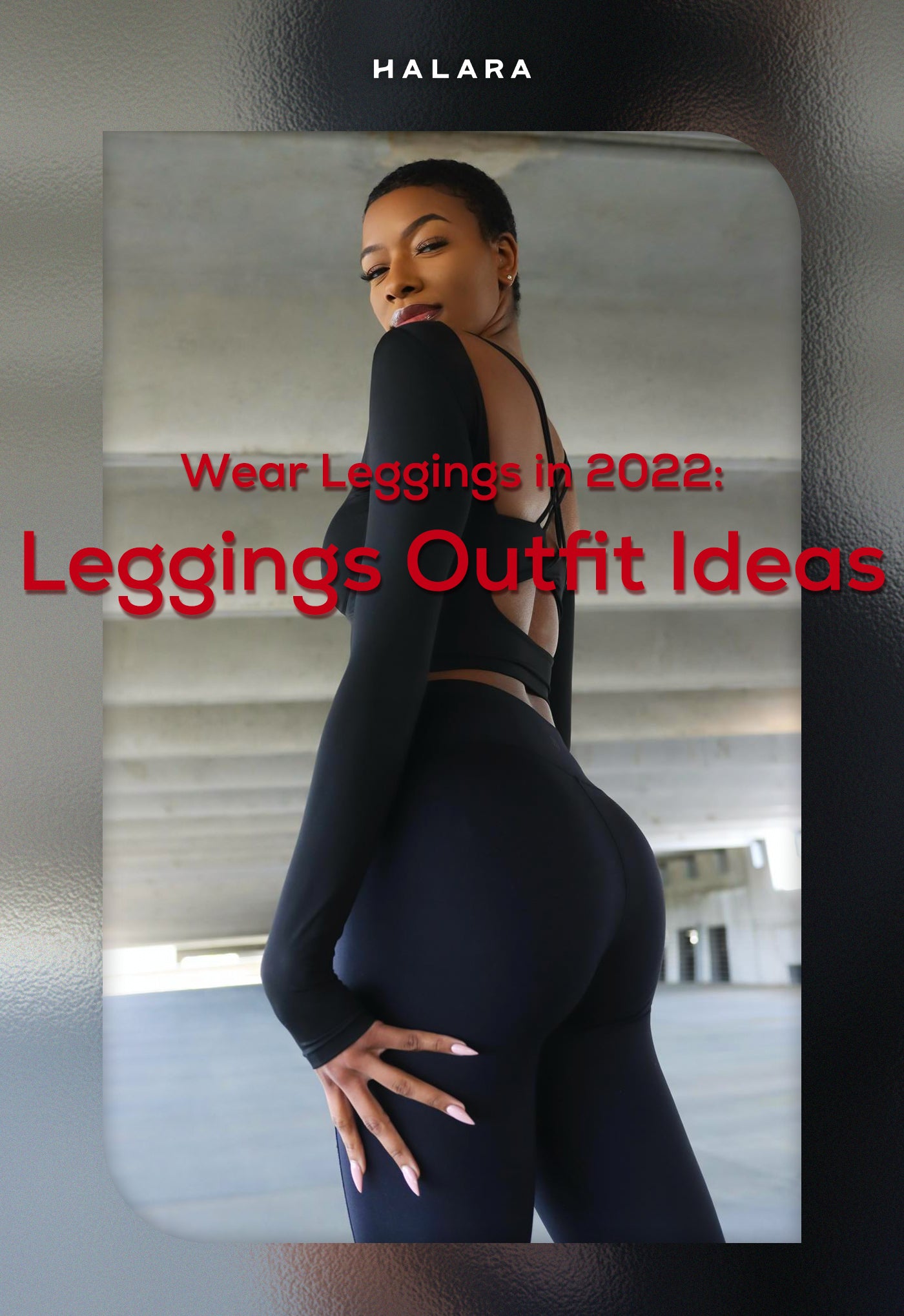Wear Leggings in 2022: Leggings Outfit Ideas