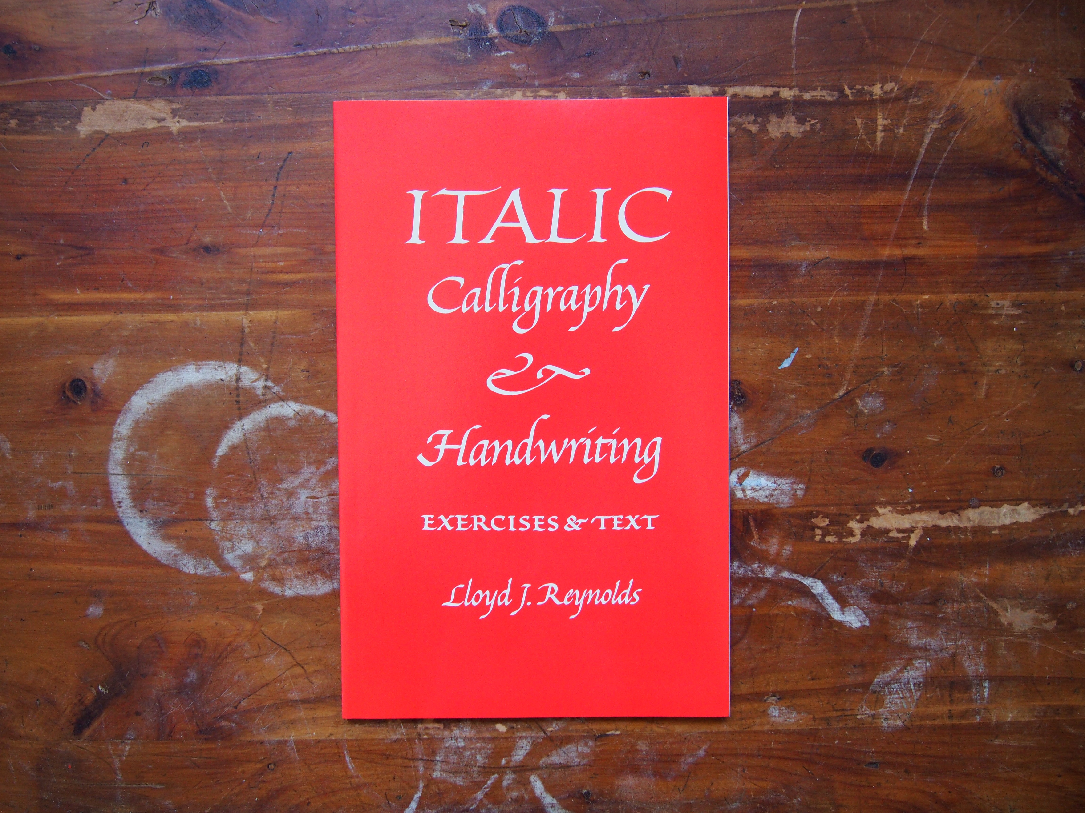 Italic Calligraphy & Handwriting, Exercises & Text by Lloyd J. Reynolds Calligraphy Workshop Toronto, Canada