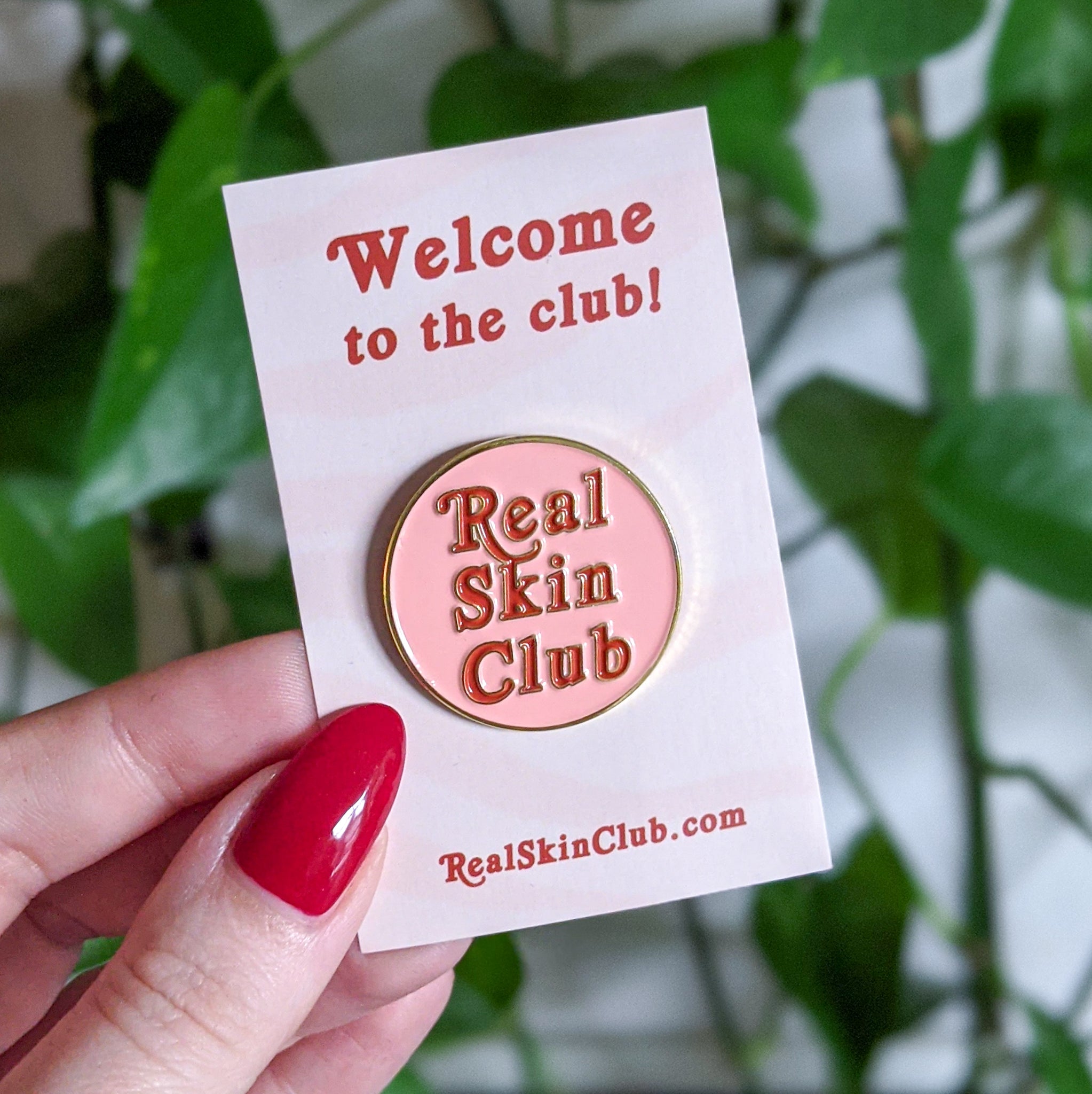 Real Skin Club Membership Pin Badge – real skin club