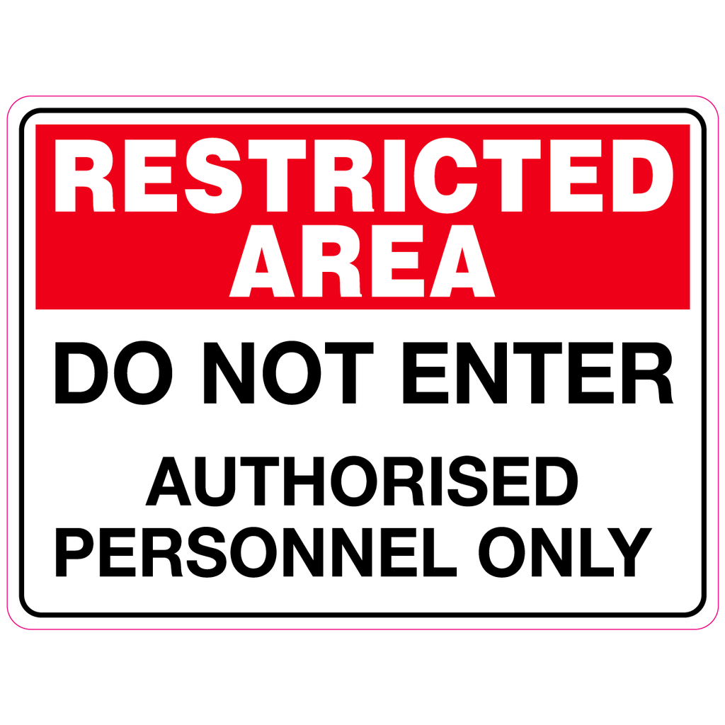 Restricted Area - Do Not Enter Authorised Personnel Only Sign ...