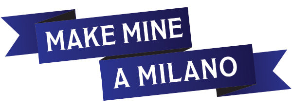 banner that reads: Make mine a Milano