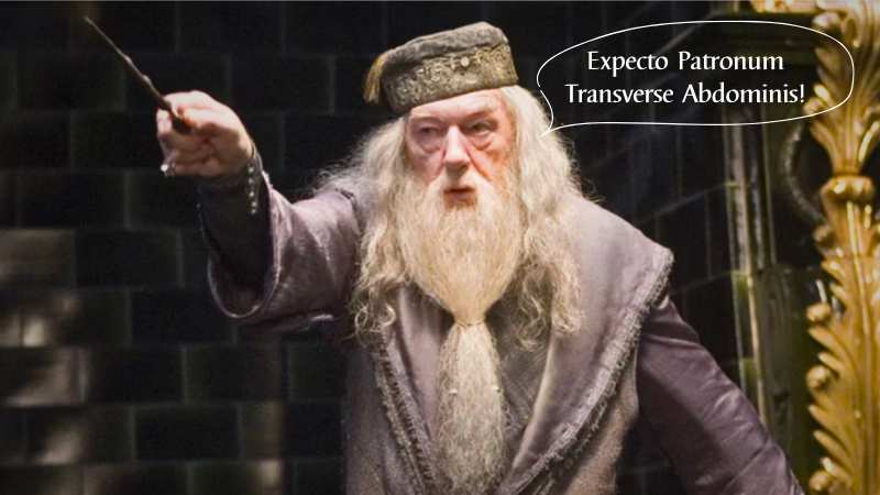 Dumbledore saying "Expecto Patronum Transverse Abdominis!"