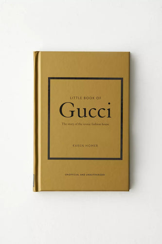 Little Book of Gucci: The Story of the Iconic Fashion House - The