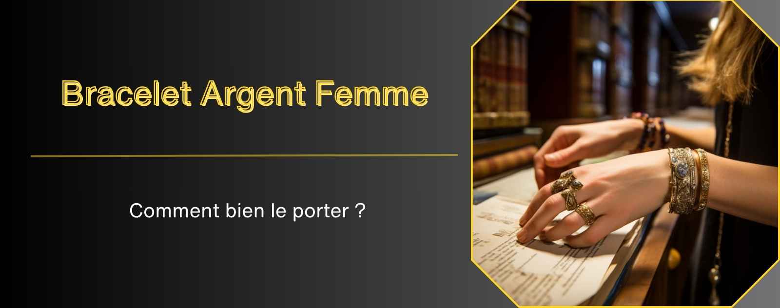 Comment porter un Bracelet Argent Femme ?