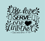 By Love Serve One Another