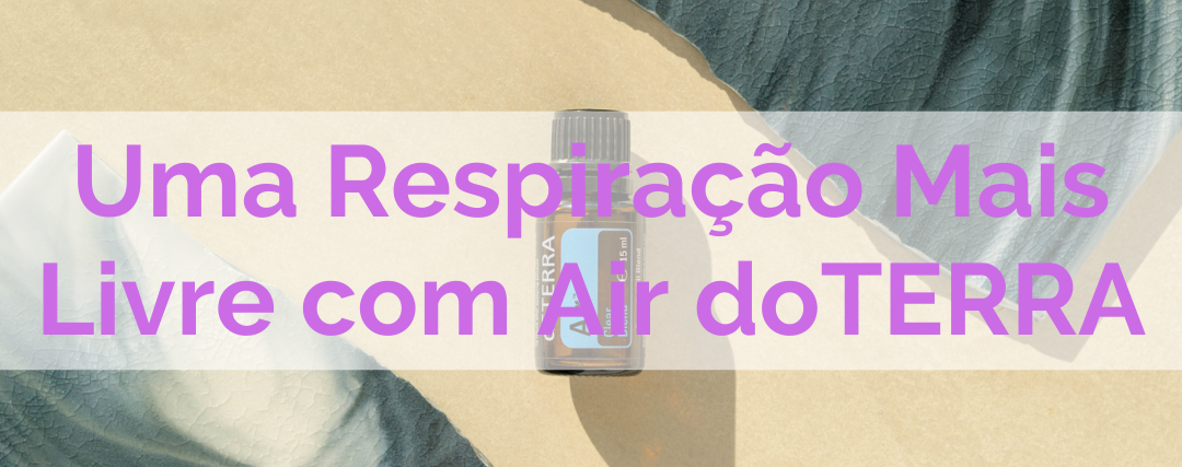 Respiração mais livre com Air ml da doTERRA