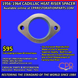 1956 1957 1958 1959 1960 1961 1962 1963 1964 Cadillac Heat Riser Spacer
