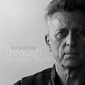 B.D. Gottfried - Through the Dog's Eyes