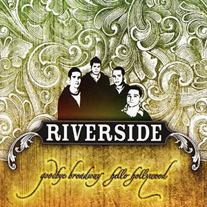 Riverside - Goodbye Broadway, Hello Hollywood