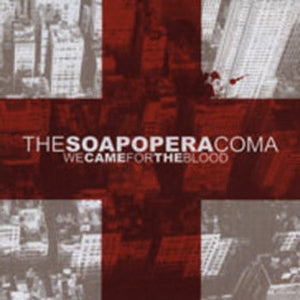 The Soap Opear Coma - We Came For The Blood