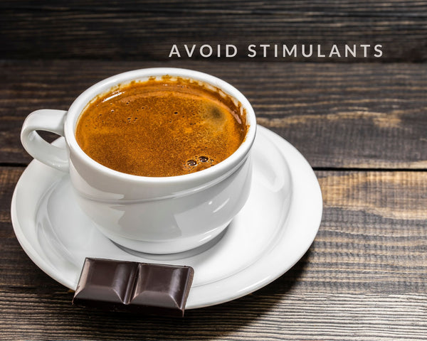 avoid stimulants