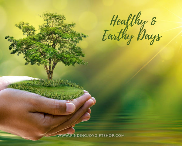 healthy and earthy days