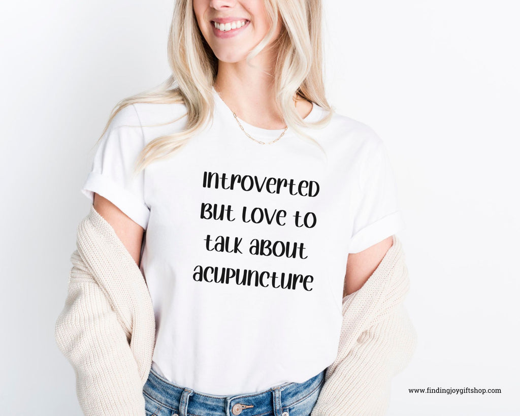 Introvert but love to talk about acupuncture T-Shirt