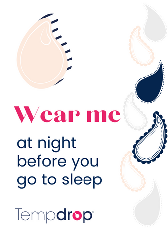 Wear me at night before you go to sleep