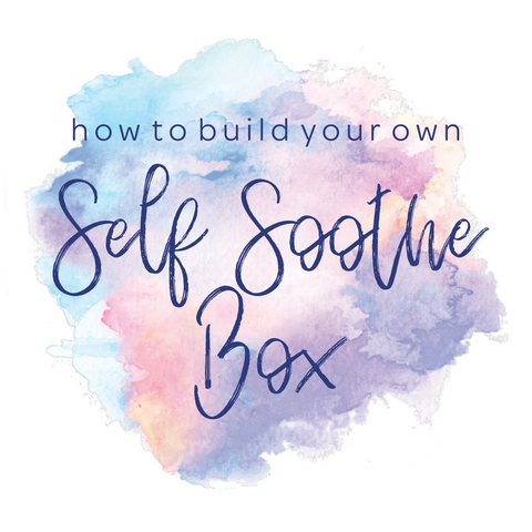 Blog post: How to build your own self soothe box.