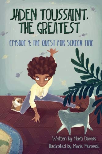Jaden Toussaint, the Greatest Episode 1: The Quest for Screen Time (Volume 1)