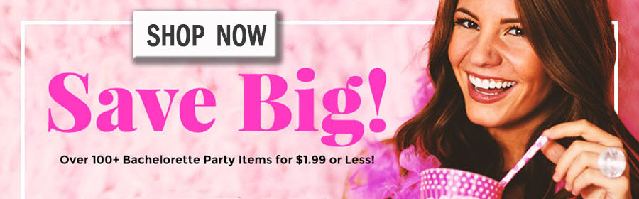 Save Big on Bachelorette Party Supplies
