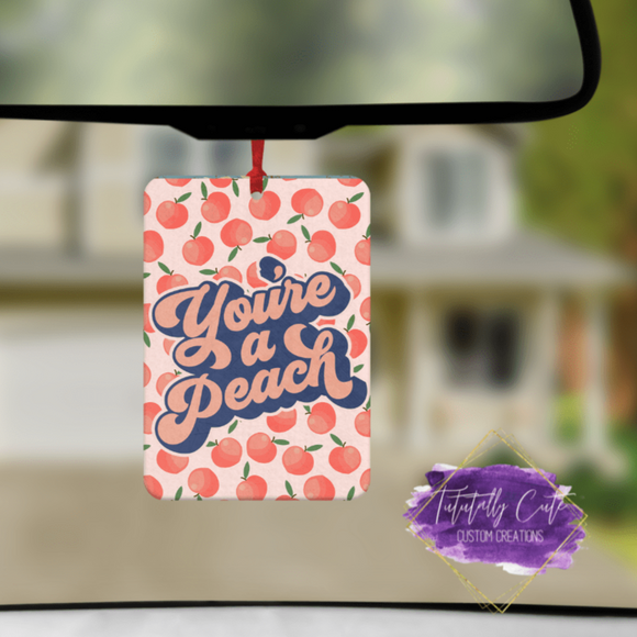 You're A Peach Air Freshener - Tututally Cute Custom Creations 