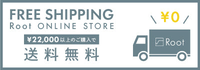 FREE SHIPPING Root ONLINE STORE  22000円以上 送料無料
