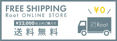 FREE SHIPPING Root ONLINE STORE  22000円以上　送料無料