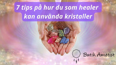 7 sätt att använda kristaller vid healing