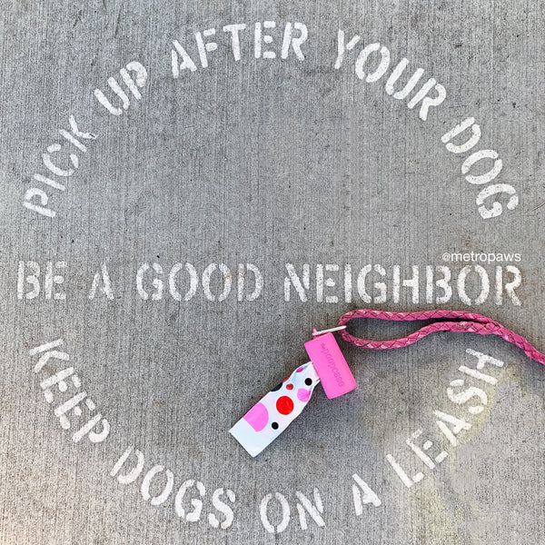 Be A Good Neighbor. Pick Up After Your Dog.
