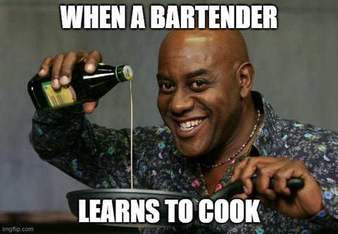 When a bartender learns to cook meme