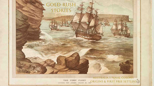 Historical painting drawing of the First Fleet arriving in Port Jackson Sydney in 1788 GOLD RUSH STORIES - PART 4 - AUSTRALIA'S PENAL COLONY ORIGINS & FIRST FREE SETTLERS